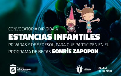 Convocatoria para sumar Estancias Infantiles al programa Sonríe Zapopan
