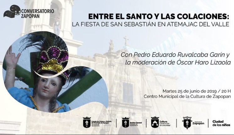 Presenta Conversatorio Zapopan charla sobre la Fiesta de San Sebastián en Atemajac del Valle