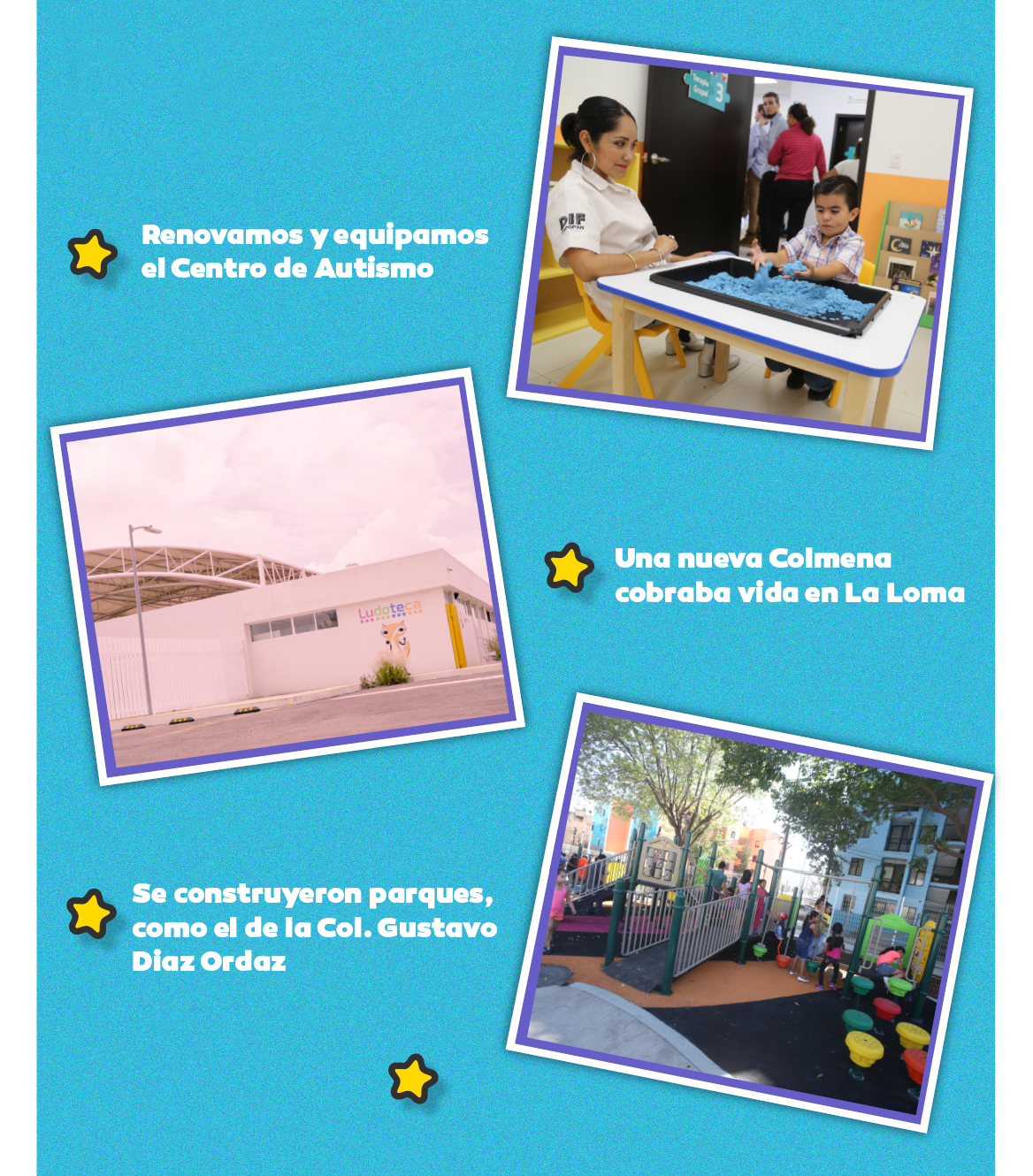 Renovamos y equipamos al Centro de Autismo. Una nueva Colmena cobraba vida en La Loma. Se construyeron parques, como el de la colonia Gustavo Diaz Ordaz.