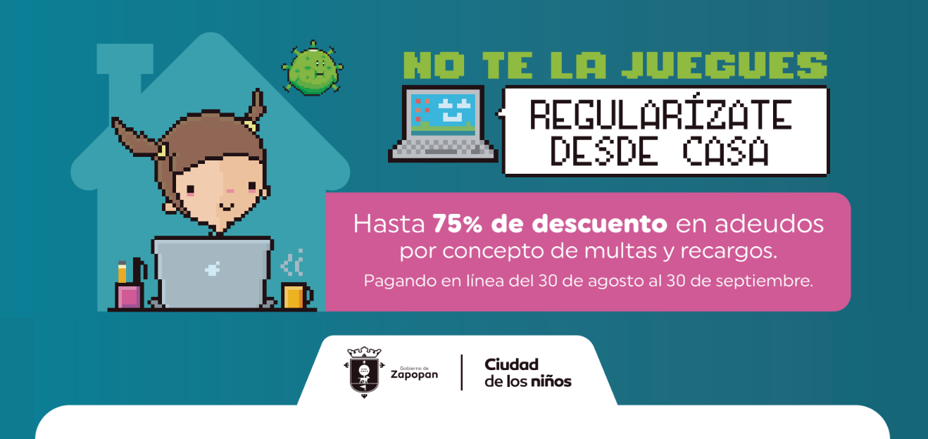 No te la juegues, regularízate desdes casa. Hasta 75% de descuento en adeudos por cocepto de multas y recargos. Pagando en línea del 30 de agosto al 30 de septiembre.