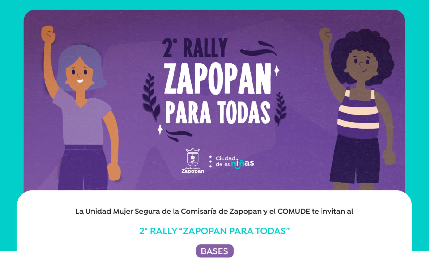 La Unidad Mujer Segura de la Comisaría de Zapopan y el COMUDE te invitan al 2do. Rally Zapopan para todas. Bases