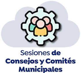 Sesiones de Consejos y Comités Municipales